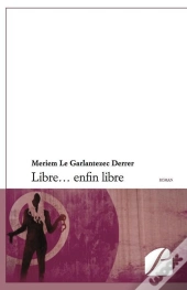Libre… Enfin Libre