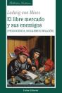 Libre Mercado Y Sus Enemigos. - Preview