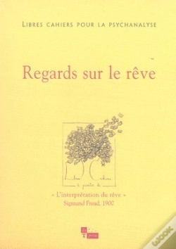Capa do artigo Libres Cahiers Pour La Psychanalyse Tome 14 : Regards Sur Le Rêve