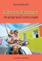 Libres D'Aimer : Un Projet Pour Notre Couple - Preview