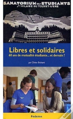 Capa do artigo Libres Et Solidaires ; 60 Ans De Mutualité Étudiante... Et Demain ?