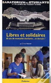 Capa do artigo Libres Et Solidaires ; 60 Ans De Mutualité Étudiante... Et Demain ?
