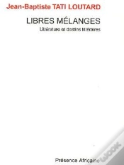Capa do artigo Libres Mélanges ; Littérature Et Destins Littéraires
