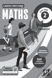 Libres Parcours : Maths ; 2de Bac Pro ; Corrigé