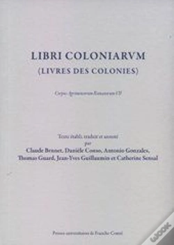 Capa do artigo Libri Coloniarum (Livres Des Colonies) ; Corpus Agrimensorum Romanorum T.7
