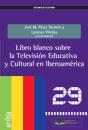 Libro Blanco Sobre La Televisión Educativa Y Cultural En Iberoamérica - Preview