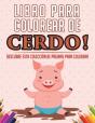 Libro Para Colorear De Cerdo! Descubre Esta Coleccion De Paginas Para Colorear - Preview