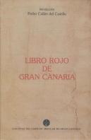 Libro Rojo De Gran Canaria O Gran Libro De Provisiones Y Reales Cédulas