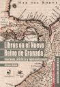 Libros En El Nuevo Reino De Granada: Funciones, Prácticas Y Representaciones - Preview