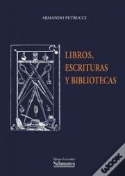 Libros, Escrituras Y Bibliotecas