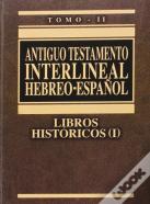 Libros Históricos. Antiguo Testamento Interlineal Hebreo-Español