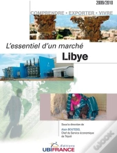 Libye, L'Essentiel D'Un Marché ; Comprendre, Exporter, Vivre (2009-2010)