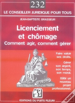 Capa do artigo Licenciement Et Chômage ; Comment Agir, Comment Gérer, Faire Valoir Ses Droits, Gérer Son Argent