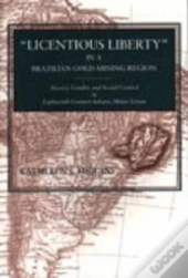 Licentious Liberty In A Brazilian Gold-Mining Region