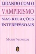 Lidando com o Vampirismo nas Relações Interpessoais