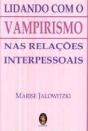Lidando com o Vampirismo nas Relações Interpessoais - Preview