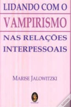 Capa do artigo Lidando com o Vampirismo nas Relações Interpessoais