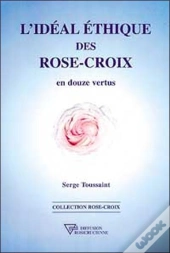 L'Ideal Ethique Des Rose-Croix