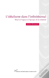 L'Idéalisme Dans L'Infinitésimal ; Weyl Et L'Espace À L'Époque De La Relativité