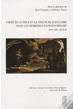 Capa do artigo L'Idée De Justice Et Le Discours Judiciaire Dans Les Mémoires D'Ancien Régime (Xvie-Xixe Siècles)