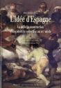 L'Idée D'Espagne ; La Difficile Construction D'Une Identité Collective Au Xix Siècle - Preview