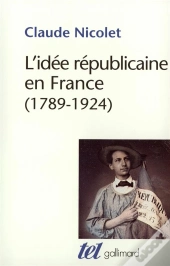 L'Idee Republicaine En France (1789 1924)