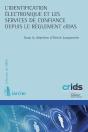 L'Identification Électronique Et Les Services De Confiance Depuis Le Règlement Eldas - Preview