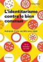 L'Identitarisme Contre Le Bien Commun ; Autopsie D'Une Société Sans Objet - Preview