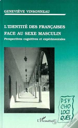 Capa do artigo L'Identité Des Françaises Face Au Sexe Masculin : Perspectives Cognitives Et Expérimentales