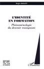 L'Identité En Formation ; Phénoménologie Du Devenir Enseignant - Preview