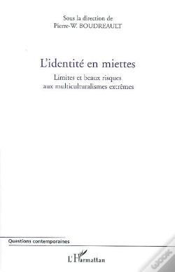 Capa do artigo L'Identité En Miettes ; Limites Et Beaux Risques Aux Multiculturalismes Extrêmes