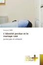 L'Identite Perdue Et Le Mariage Rate - Justice Paix Et Solidarite - Preview