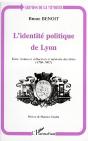 L'Identité Politique De Lyon ; Entre Violences Collectives Et Mémoire Des Élites (1786-1905) - Preview