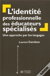 L'Identité Professionnelle Des Éducateurs Spécialisés : Une Approche Par Les Langages