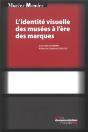 L'Identité Visuelle Des Musées À L'Ère Des Marques - Preview