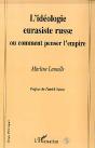 L'Ideologie Eurasiste Russe Ou Comment Penser L'Empire - Preview