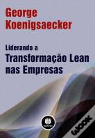 Liderando a Transformação Lean nas Empresas