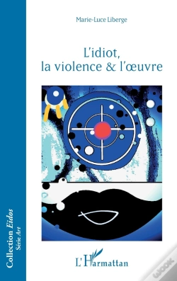 Capa do artigo L'Idiot, La Violence & L'Oeuvre