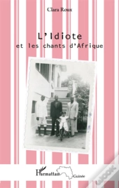 L'Idiote Et Les Chants D'Afrique