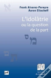L'Idolatrie, Ou La Question De La Part