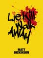 Lie Kill Walk Away - Preview