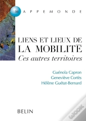 Liens Et Lieux De La Mobilité : Ces Autres Territoires