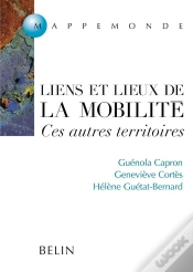 Capa do artigo Liens Et Lieux De La Mobilité : Ces Autres Territoires