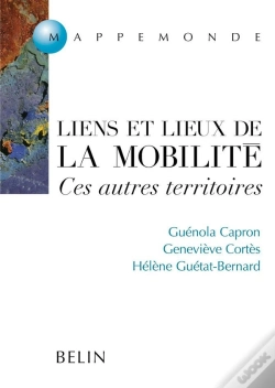 Capa do artigo Liens Et Lieux De La Mobilité : Ces Autres Territoires