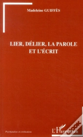 Lier, Délier, La Parole Et L'Écrit