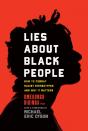 Lies About Black People - Preview