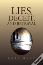 Lies, Deceit, And Betrayal
