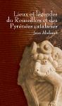 Lieux Et Légendes Du Roussillon Et Des Pyrénées Catalanes - Preview