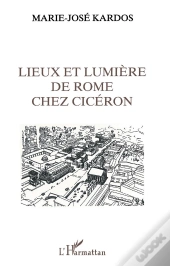 Lieux Et Lumiere De Rome Chez Ciceron