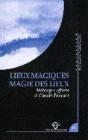 Lieux Magiques. Magie Des Lieux. Melanges Offerts A Claude Foucart - Preview